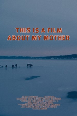 This Is a Film About My Mother