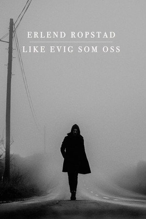 Like evig som oss – Erlend Ropstad Like evig som oss – Erlend Ropstad