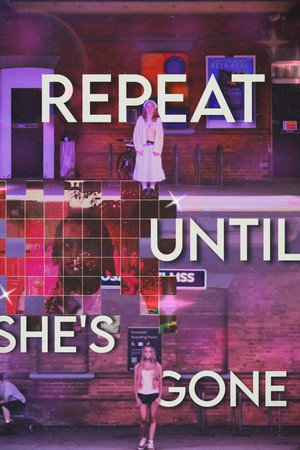 Repeat until she’s gone