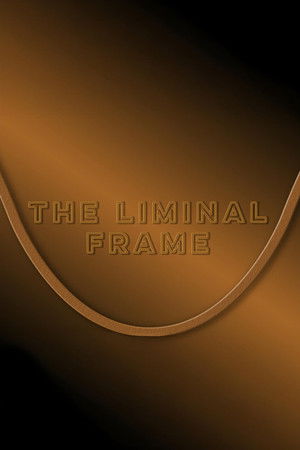 The Liminal Frame