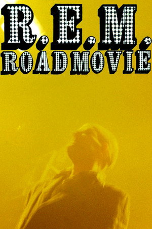 R.E.M.: Road Movie