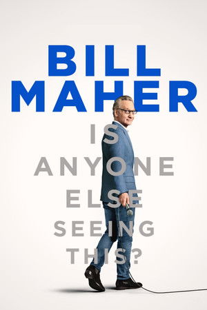 Poster of Bill Maher: Is Anyone Else Seeing This?