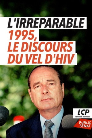L'irréparable - 1995, le discours du Vel d'Hiv
