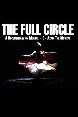The Full Circle- A Documentary on Mughal-E-Azam the Musical