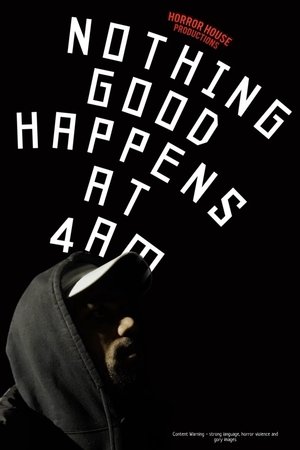 Nothing Good Happens at 4AM