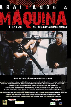 Abaixando a Máquina: Ética e Dor no Fotojornalismo Carioca poster