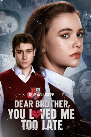 Dear Brother, You Loved Me Too Late