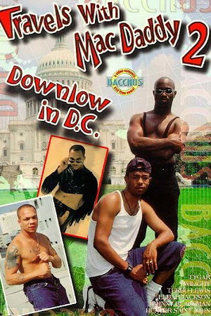 Travels With Mac Daddy 2: Downlow In D.C.