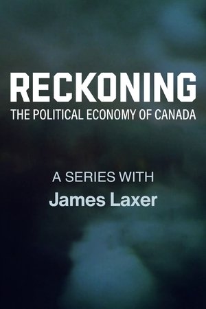 Reckoning: The Political Economy of Canada