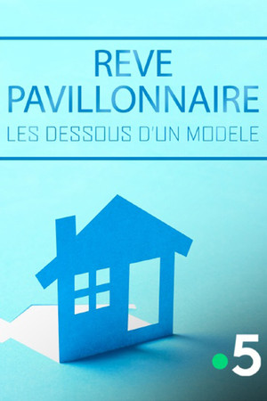 Rêve pavillonnaire, les dessous d'un modèle poster