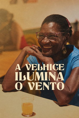 A Velhice Ilumina o Vento poster