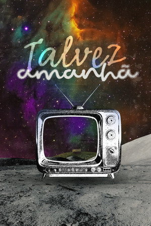 Talvez Amanhã.