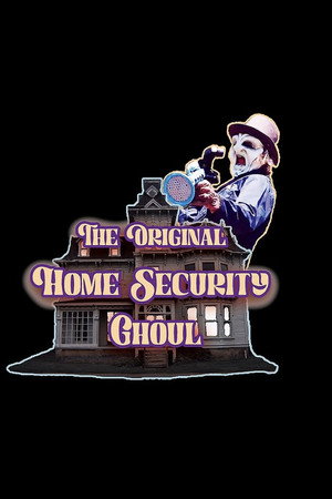 The Original Home Security Ghoul poster