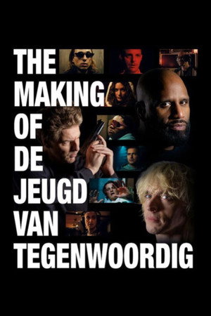 The Making of De Jeugd van Tegenwoordig The Making of De Jeugd van Tegenwoordig