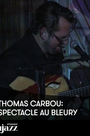Thomas Carbou: Spectacle au Bleury - 2016