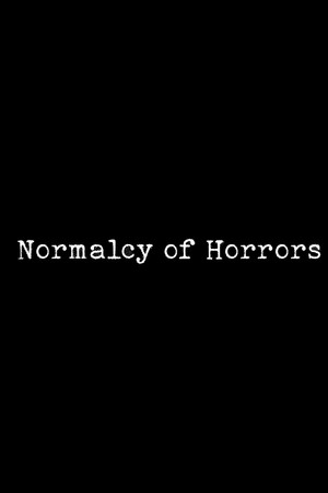Normalcy of Horrors poster