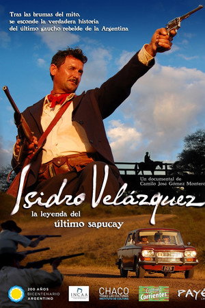 Isidro Velázquez, la leyenda del último sapucay poster