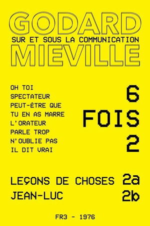 Six fois deux/Sur et sous la communication 2a & 2b : Leçons de chose & Jean-Luc