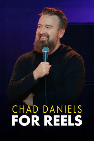 Chad Daniels: For Reels Chad Daniels: For Reels