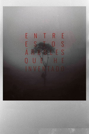 Entre estos árboles que he inventado