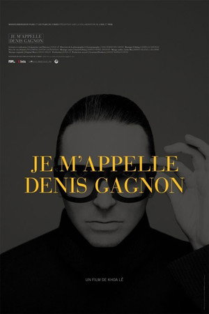 Je m'appelle Denis Gagnon poster