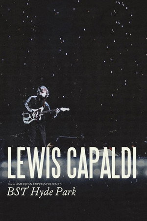 Lewis Capaldi: Live at American Express Presents BST Hyde Park Lewis Capaldi: Live at American Express Presents BST Hyde Park