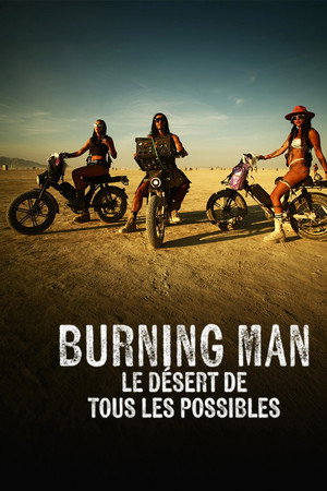Burning Man, le désert de tous les possibles poster