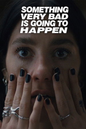 Something Very Bad Is Going to Happen