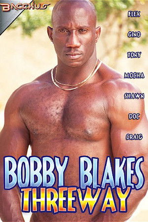 Bobby Blakes Threeway