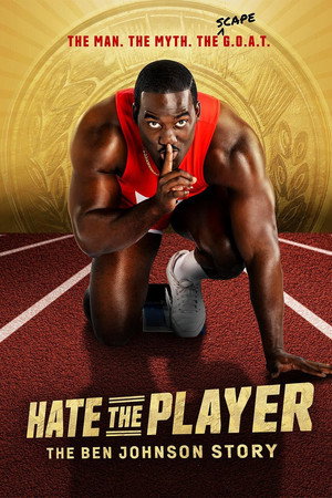 Hate the Player: The Ben Johnson Story