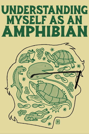 Understanding Myself as an Amphibian Understanding Myself as an Amphibian