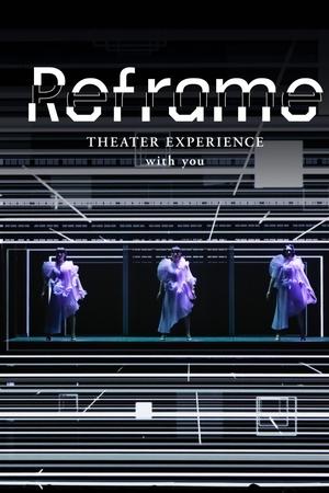 Reframe THEATER EXPERIENCE with you