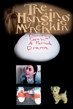 The Hanging Munchkin: Dorothy Gale A Period Drama poster