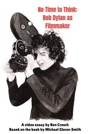 No Time to Think: Bob Dylan as Filmmaker