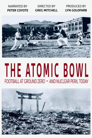 The Atomic Bowl: Football at Ground Zero -- And Nuclear Peril Today