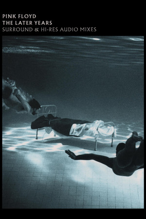 Pink Floyd: The Later Years, Vol 1 - Surround and Hi-Res Audio Mixes