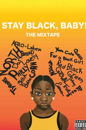 The Mixtape: Stay Black, Baby! poster