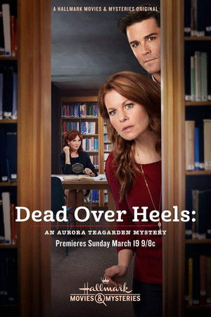 Dead Over Heels: An Aurora Teagarden Mystery (2017) — The Movie