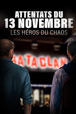 Attentats du 13 novembre 2015 : Les Héros du chaos poster