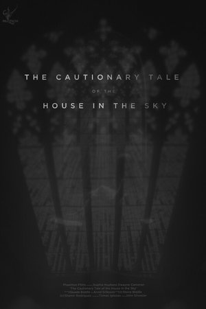 The Cautionary Tale of The House in The Sky