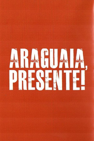 Araguaia, Presente! poster