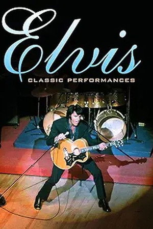 Elvis Presley - Classic Performances