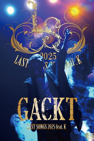 GACKT LAST SONGS 2025 feat. K