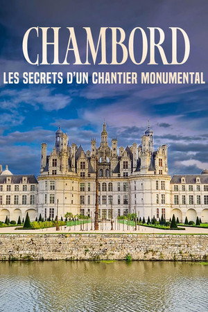 Chambord : Les secrets d'un chantier monumental poster