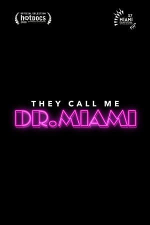 They Call Me Dr. Miami They Call Me Dr. Miami