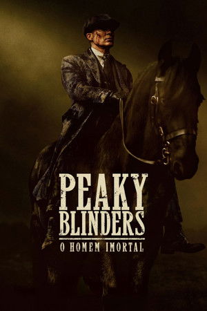 Poster do filme Peaky Blinders: The Immortal Man