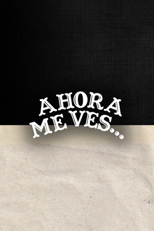 Ahora Me Ves...
