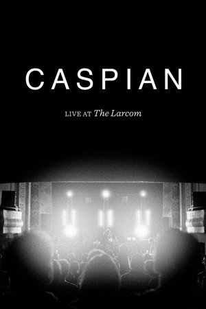 Caspian: Live at the Larcom poster