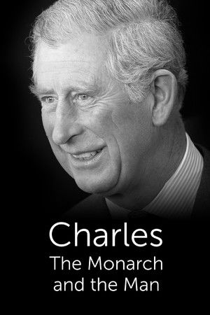 Charles: The Monarch and the Man