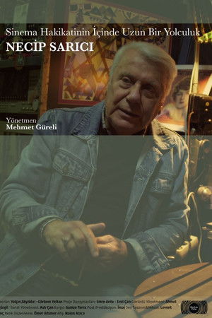 Sinema Hakikatinin İçinde Uzun Bir Yolculuk: Necip Sarıcı